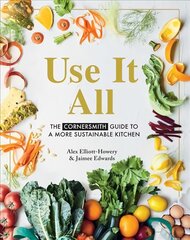 Use it All: The Cornersmith guide to a more sustainable kitchen kaina ir informacija | Receptų knygos | pigu.lt