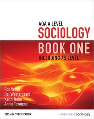 AQA A Level Sociology Book One Including AS Level 3rd Revised edition, Book one цена и информация | Книги по социальным наукам | pigu.lt