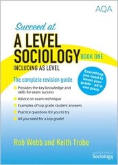 Succeed at A Level Sociology Book One Including AS Level: The Complete Revision Guide 2nd Revised edition kaina ir informacija | Socialinių mokslų knygos | pigu.lt