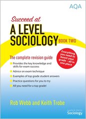 Succeed at A Level Sociology 2nd Revised edition, Book Two, The Complete Revision Guide цена и информация | Книги по социальным наукам | pigu.lt