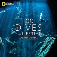 100 Dives of a Lifetime: The World's Ultimate Underwater Destinations цена и информация | Книги о питании и здоровом образе жизни | pigu.lt