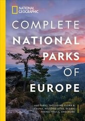 National Geographic Complete National Parks of Europe: 460 Parks, Including Flora and Fauna, Historic Sites, Scenic Hiking Trails,   and More цена и информация | Путеводители, путешествия | pigu.lt