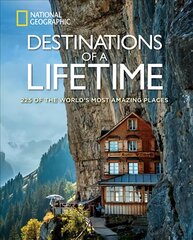 Destinations of a Lifetime: 225 of the World's Most Amazing Places цена и информация | Путеводители, путешествия | pigu.lt