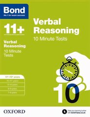 Bond 11plus: Verbal Reasoning: 10 Minute Tests: 11plus-12plus years, 11-12 years kaina ir informacija | Knygos paaugliams ir jaunimui | pigu.lt