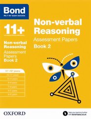 Bond 11plus: Non-verbal Reasoning: Assessment Papers: 11plus-12plus years Book 2, Book 2 kaina ir informacija | Knygos paaugliams ir jaunimui | pigu.lt