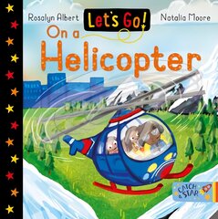 Let's Go! On a Helicopter kaina ir informacija | Knygos mažiesiems | pigu.lt