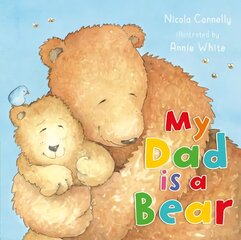 My Dad is a Bear kaina ir informacija | Knygos mažiesiems | pigu.lt