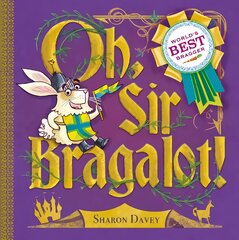 Oh, Sir Bragalot! цена и информация | Книги для малышей | pigu.lt