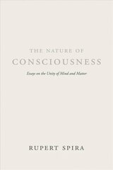 Nature of Consciousness: Essays on the Unity of Mind and Matter цена и информация | Духовная литература | pigu.lt