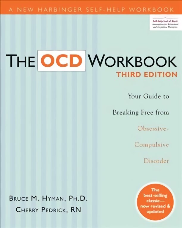 OCD Workbook: Your Guide to Breaking Free from Obsessive-Compulsive Disorder, 3rd Edition 3rd Revised edition kaina ir informacija | Saviugdos knygos | pigu.lt