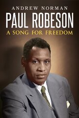 Paul Robeson: A Song for Freedom цена и информация | Биографии, автобиогафии, мемуары | pigu.lt