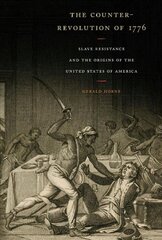 Counter-Revolution of 1776: Slave Resistance and the Origins of the United States of America цена и информация | Исторические книги | pigu.lt