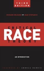Critical Race Theory (Third Edition): An Introduction 3rd edition цена и информация | Книги по социальным наукам | pigu.lt