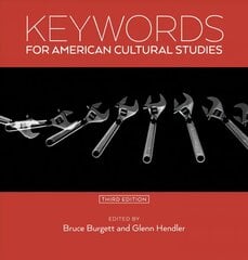 Keywords for American Cultural Studies, Third Edition kaina ir informacija | Socialinių mokslų knygos | pigu.lt