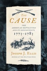 Cause: The American Revolution and its Discontents, 1773-1783 kaina ir informacija | Istorinės knygos | pigu.lt
