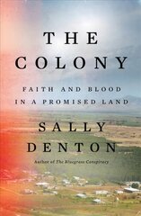 Colony: Faith and Blood in a Promised Land цена и информация | Биографии, автобиографии, мемуары | pigu.lt