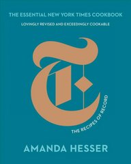 Essential New York Times Cookbook: The Recipes of Record 10th Anniversary Edition kaina ir informacija | Receptų knygos | pigu.lt