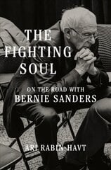 Fighting Soul: On the Road with Bernie Sanders kaina ir informacija | Biografijos, autobiografijos, memuarai | pigu.lt