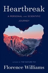 Heartbreak: A Personal and Scientific Journey kaina ir informacija | Saviugdos knygos | pigu.lt