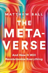 Metaverse: And How it Will Revolutionize Everything цена и информация | Книги по экономике | pigu.lt
