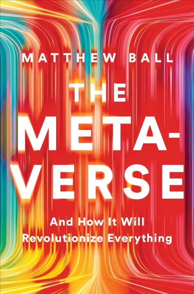 Metaverse: And How it Will Revolutionize Everything kaina ir informacija | Ekonomikos knygos | pigu.lt
