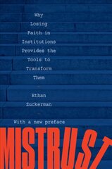 Mistrust: Why Losing Faith in Institutions Provides the Tools to Transform Them kaina ir informacija | Socialinių mokslų knygos | pigu.lt