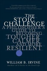 Stoic Challenge: A Philosopher's Guide to Becoming Tougher, Calmer, and More Resilient kaina ir informacija | Istorinės knygos | pigu.lt