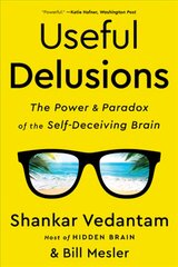 Useful Delusions: The Power and Paradox of the Self-Deceiving Brain kaina ir informacija | Socialinių mokslų knygos | pigu.lt