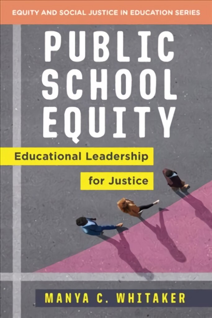 Public School Equity: Educational Leadership for Justice kaina ir informacija | Socialinių mokslų knygos | pigu.lt