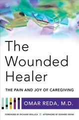 Wounded Healer: The Pain and Joy of Caregiving kaina ir informacija | Ekonomikos knygos | pigu.lt