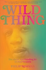 Wild Thing: The Short, Spellbinding Life of Jimi Hendrix kaina ir informacija | Istorinės knygos | pigu.lt