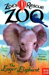 Zoe's Rescue Zoo: The Eager Elephant цена и информация | Книги для подростков  | pigu.lt