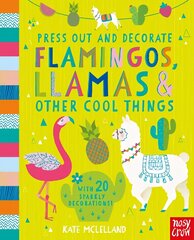 Press Out and Decorate: Flamingos, Llamas and Other Cool Things цена и информация | Книги для самых маленьких | pigu.lt