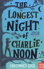 Longest Night of Charlie Noon цена и информация | Книги для подростков и молодежи | pigu.lt