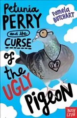 Petunia Perry and the Curse of the Ugly Pigeon Re-issue цена и информация | Книги для подростков и молодежи | pigu.lt