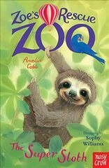 Zoe's Rescue Zoo: The Super Sloth цена и информация | Книги для подростков  | pigu.lt