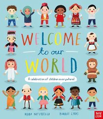 Welcome to Our World: A Celebration of Children Everywhere! kaina ir informacija | Knygos paaugliams ir jaunimui | pigu.lt