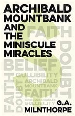 Archibald Mountbank and the Miniscule Miracles цена и информация | Духовная литература | pigu.lt