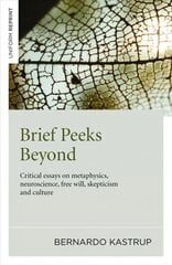 Brief Peeks Beyond: Critical Essays on Metaphysics, Neuroscience, Free Will, Skepticism and Culture kaina ir informacija | Istorinės knygos | pigu.lt