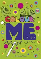 Relax Kids: Colour ME - Step into the world of your imagination as you colour kaina ir informacija | Knygos mažiesiems | pigu.lt