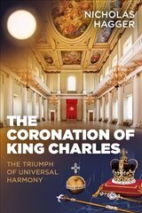 Coronation of King Charles, The - The Triumph of Universal Harmony цена и информация | Энциклопедии, справочники | pigu.lt