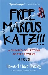 Free Marcus Katz!!! - A Curated Collection of Yelp Reviews - A Novel цена и информация | Fantastinės, mistinės knygos | pigu.lt