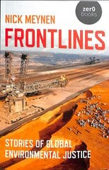 Frontlines: Stories of Global Environmental Justice kaina ir informacija | Socialinių mokslų knygos | pigu.lt