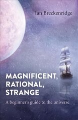 Magnificent, Rational, Strange: A beginner's guide to the universe kaina ir informacija | Istorinės knygos | pigu.lt