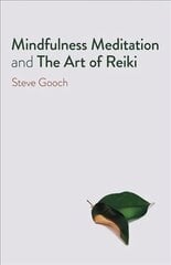 Mindfulness Meditation and The Art of Reiki - The Road to Liberation цена и информация | Самоучители | pigu.lt