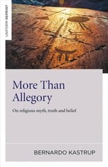 More Than Allegory - On religious myth, truth and belief: On Religious Myth, Truth and Belief kaina ir informacija | Dvasinės knygos | pigu.lt