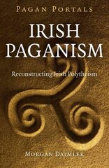 Pagan Portals - Irish Paganism - Reconstructing Irish Polytheism: Reconstructing Irish Polytheism цена и информация | Самоучители | pigu.lt