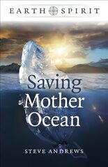 Earth Spirit: Saving Mother Ocean kaina ir informacija | Socialinių mokslų knygos | pigu.lt