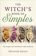Witch`s Book of Simples, The - The simple arte of domestic folk medicine kaina ir informacija | Saviugdos knygos | pigu.lt
