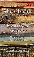 Books from the Attic: Treasures from an Irish Childhood цена и информация | Биографии, автобиогафии, мемуары | pigu.lt